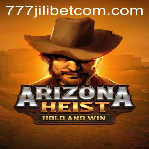 Unveiling ArizonaHeist: A Thrilling Adventure Paired with 777JiliBet Magic