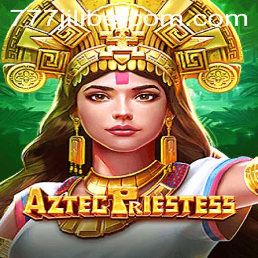 Discover the Enchanting World of AztecPriestess in 777JiliBet