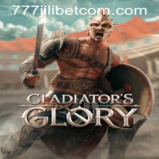 GladiatorsGlory: Experience Epic Battles and Rewarding Gameplay with 777JiliBet