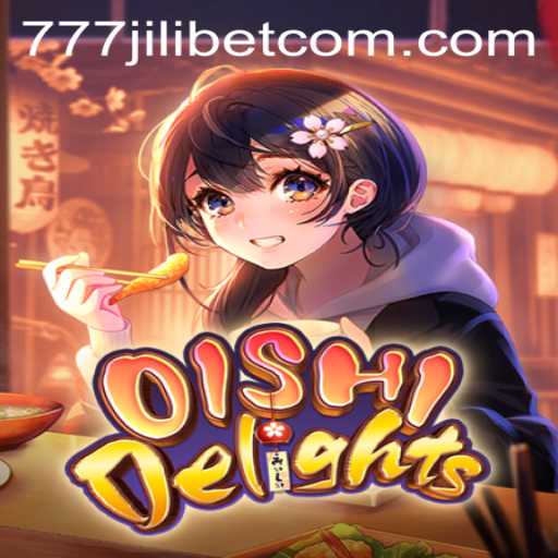 Exploring the Thrills of OishiDelights: A Comprehensive Guide to the 777JiliBet Adventure